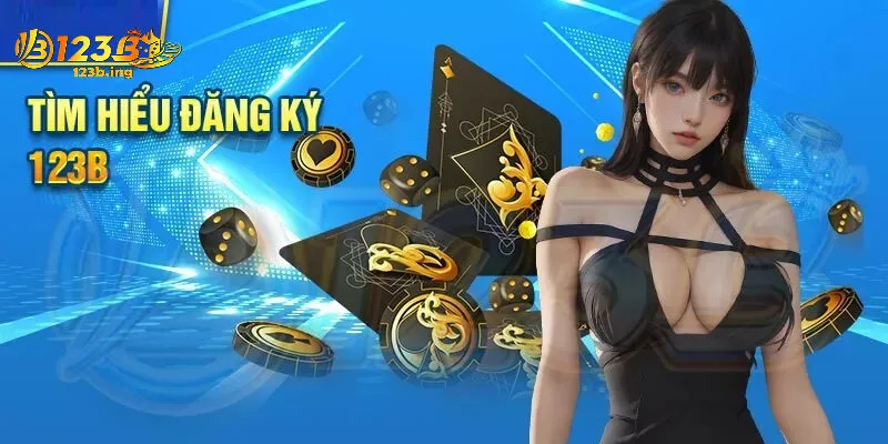 Tại Sao Đăng Ký 123B Là Lựa Chọn Hoàn Hảo Cho Cược Thủ?